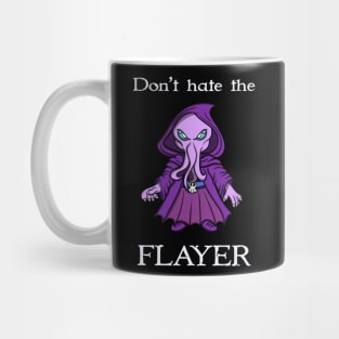 Don’t hate the Flayer Mug